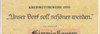 1995    Erster Preis im Kreiswettbewerb “Unser Dorf soll schöner werden”.